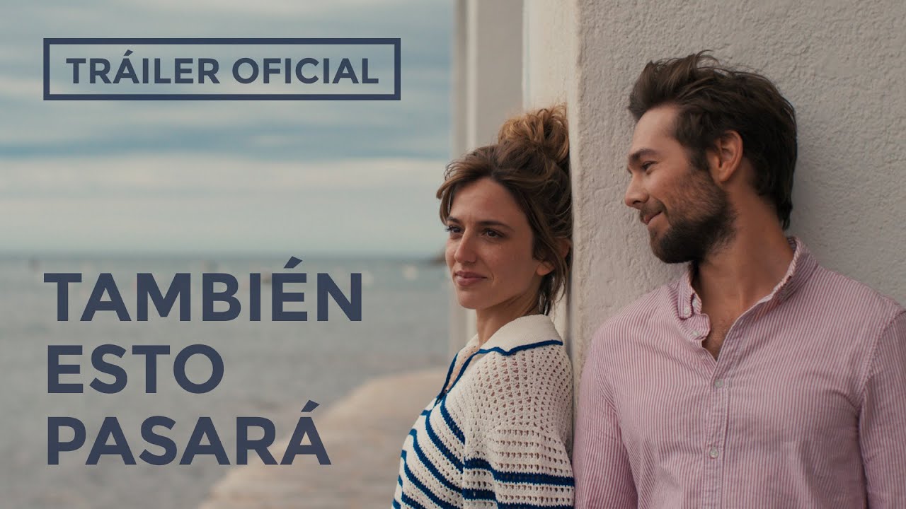 TAMBIÉN ESTO PASARÁ - Tráiler Oficial
